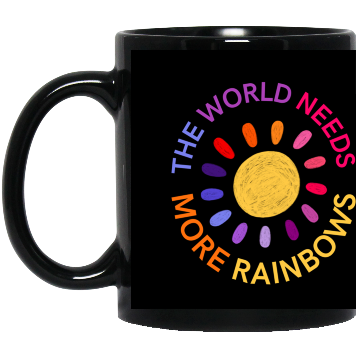 The World Needs More Rainbows 11oz Black Mug